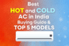 Best HOT and COLD AC in India Buying Guide & Top 5 Models