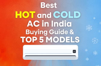 Best HOT and COLD AC in India Buying Guide & Top 5 Models