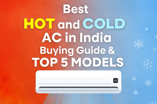 Best HOT and COLD AC in India Buying Guide & Top 5 Models